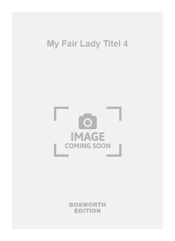 My Fair Lady Titel 4